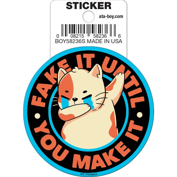 Tobe Fonseca: Fake It Until You Make It Cat Die Cut Vinyl Sticker - 3"