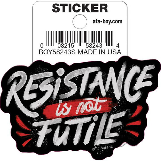 Tobe Fonseca: Resistance is Not Futile Die Cut Vinyl Sticker - 3"